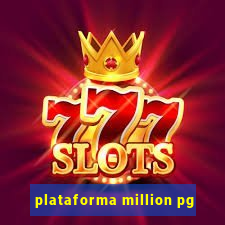 plataforma million pg